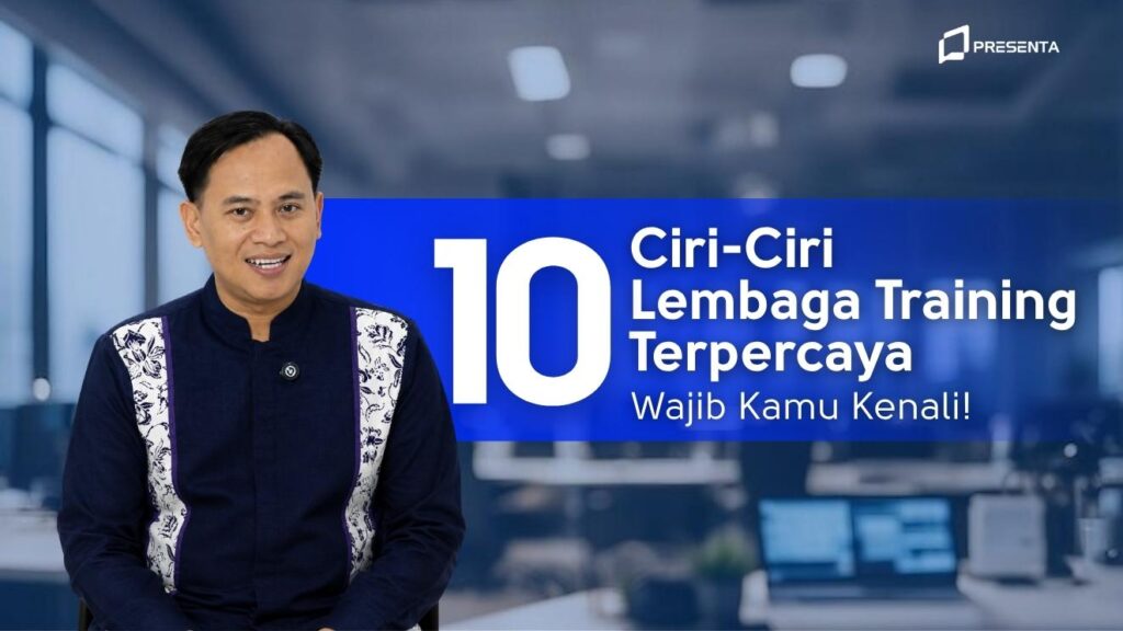 10 Ciri-Ciri Lembaga Training Terpercaya yang Wajib Kamu Kenali 1 10 Ciri-Ciri Lembaga Training Terpercaya yang Wajib Kamu Kenali