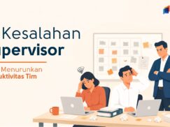 12 Kesalahan Supervisor Ini Diam-Diam Menurunkan Produktivitas Tim