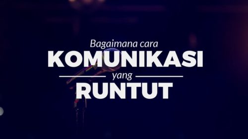 Cara Komunikasi Efektif yang Baik dan Benar Dengan Runtut 1