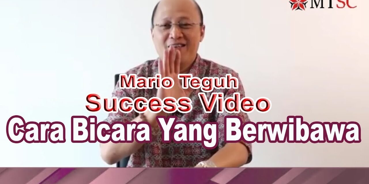Cara Bicara Yang Berwibawa – Mario Teguh Success Video