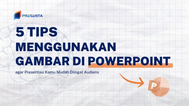 5 Tips Menggunakan Gambar Yang Menarik di PowerPoint (PPT)
