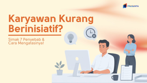 7 Penyebab dan Cara Mengatasi Karyawan Kurang Berinisiatif