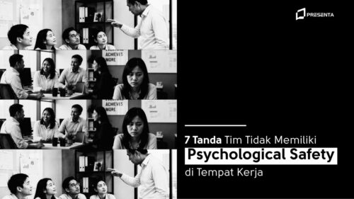 7 Tanda Tim Tidak Memiliki Psychological Safety di Tempat Kerja
