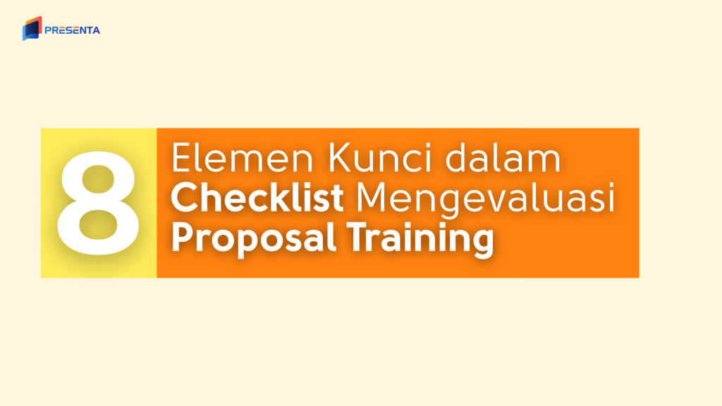 8 Elemen Kunci dalam Checklist Mengevaluasi Proposal Training