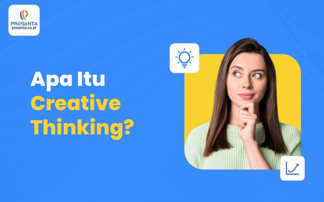 Apa Itu Creative Thinking?