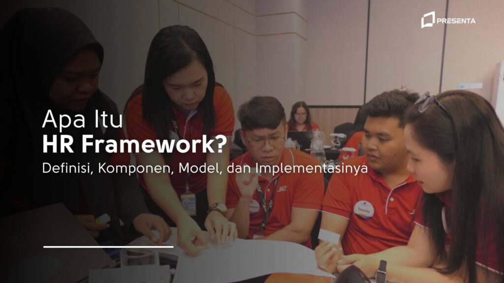 Apa Itu HR Framework? Definisi, Komponen, Model, dan Implementasinya 1 Apa Itu HR Framework_ Definisi, Komponen, Model, dan Implementasinya