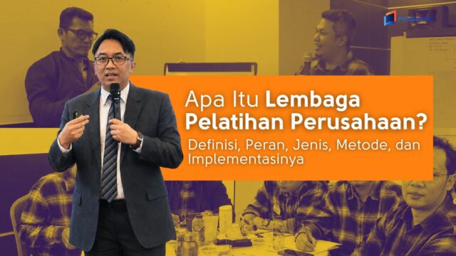 Apa Itu Lembaga Pelatihan Perusahaan? Definisi, Peran, Jenis, Metode, dan Implementasinya