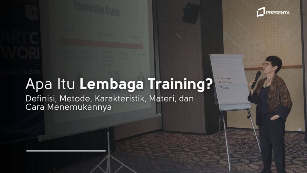 Apa Itu Lembaga Training_ Definisi, Metode, Karakteristik, Materi, dan Cara Menemukannya