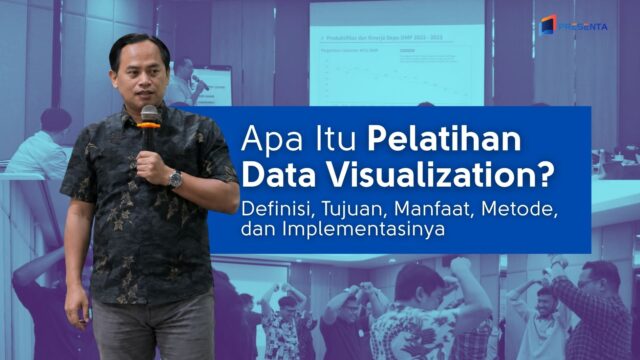 Apa Itu Pelatihan Data Visualization? Definisi, Manfaat, Materi, dan Implementasinya
