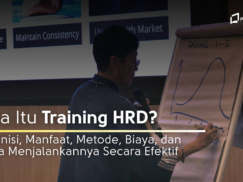 Apa Itu Training HRD? Definisi, Manfaat, Metode, Biaya, dan Cara Menjalankannya Secara Efektif