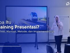 Apa Itu Training Presentasi? Definisi, Manfaat, Metode, dan Implementasinya