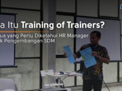 Apa Itu Training of Trainers? Semua yang Perlu Diketahui HR Manager untuk Pengembangan SDM