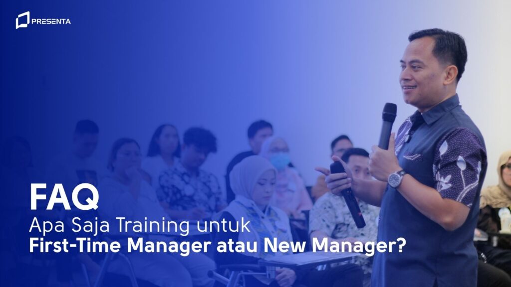 Apa Saja Training untuk First-Time Manager atau New Manager? 1 Apa Saja Training yang Dibutuhkan People Manager
