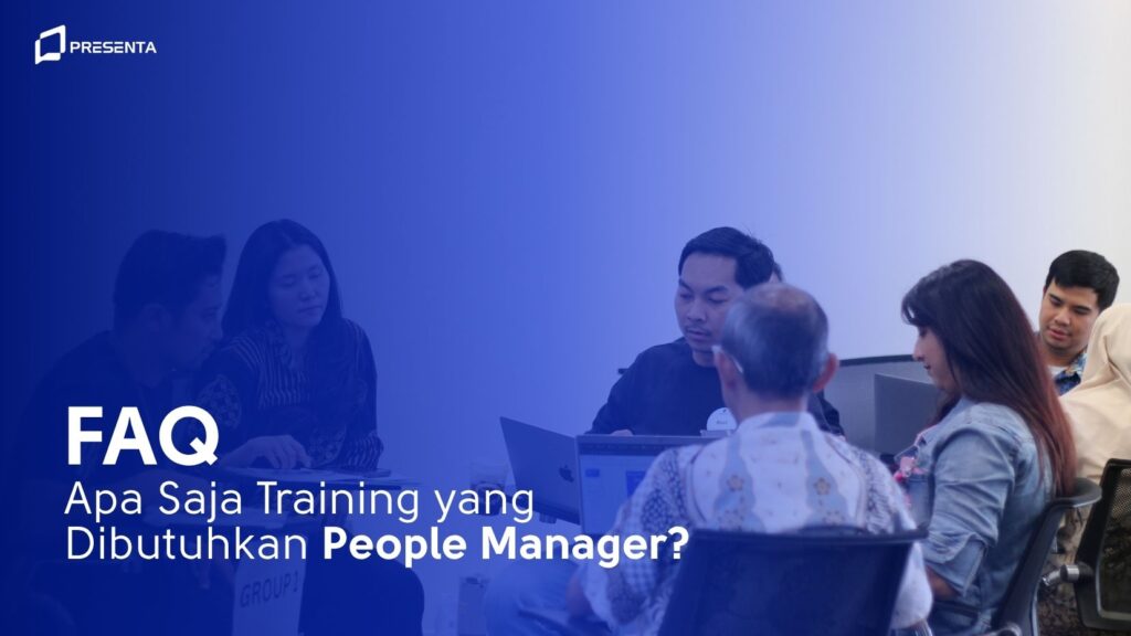 Apa Saja Training yang Dibutuhkan People Manager? 1 Apa Saja Training yang Dibutuhkan People Manager
