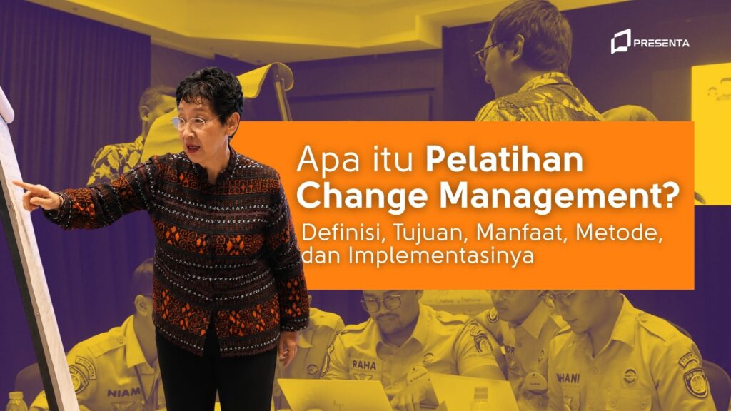 Apa itu Pelatihan Change Management? Definisi, Tujuan, Manfaat, Metode, dan Implementasinya 1 Apa itu Pelatihan Change Management_ Definisi, Tujuan, Manfaat, Metode, dan Implementasinya