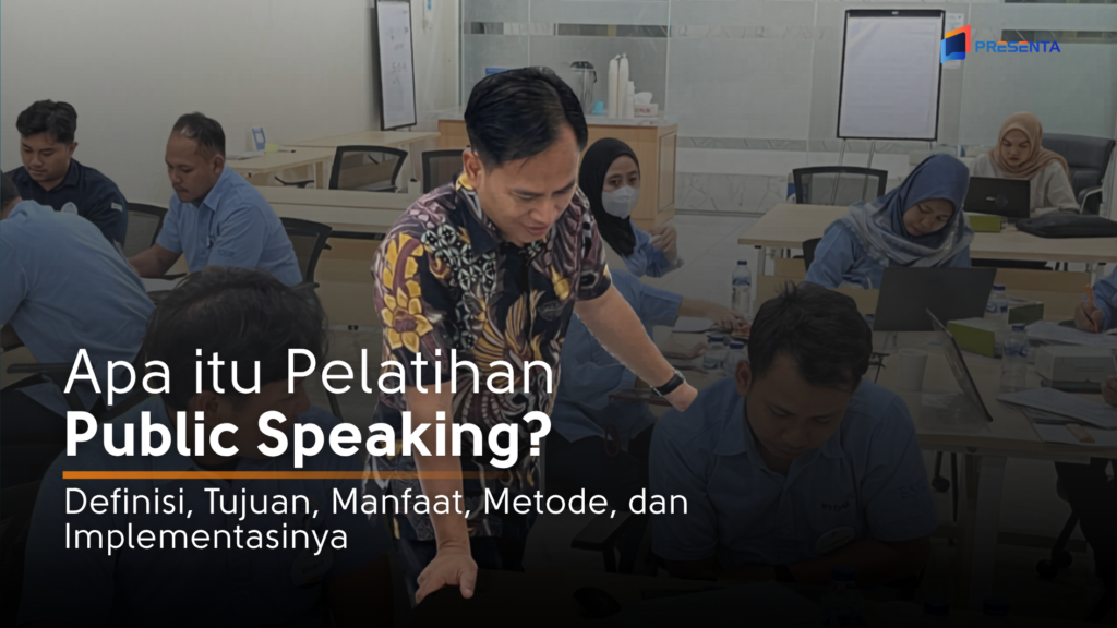 Apa itu Pelatihan Public Speaking_ Definisi, Tujuan, Manfaat, Metode, dan Implementasinya
