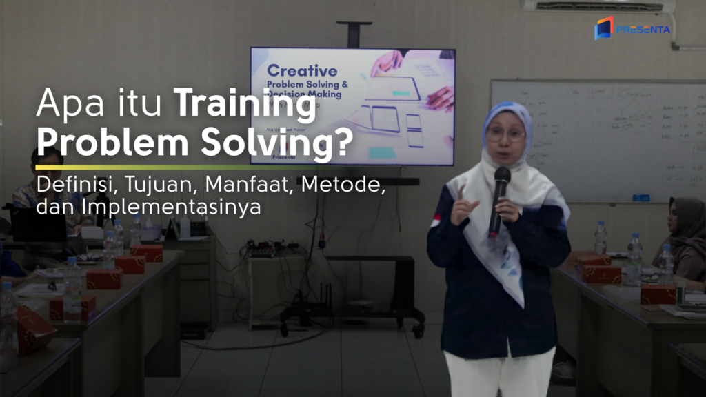 Apa itu Training Problem Solving_ Definisi, Manfaat, Tujuan, Metode, dan Implementasinya