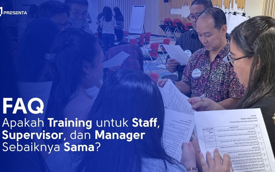 Apakah Training untuk Staff, Supervisor, dan Manager Sebaiknya Sama?