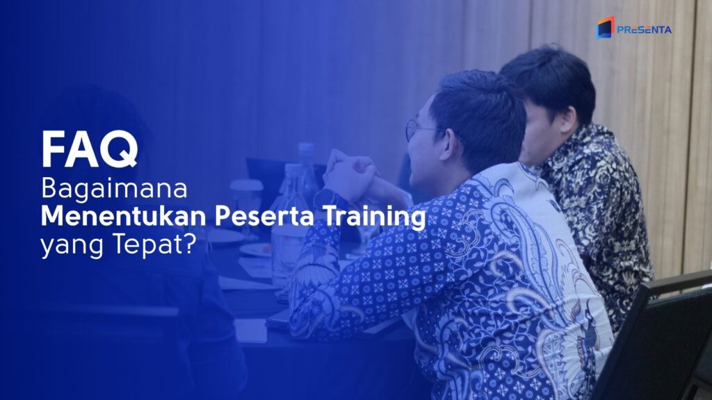 Bagaimana Menentukan Peserta Training yang Tepat
