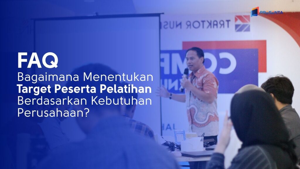 Bagaimana Menentukan Target Peserta Pelatihan Berdasarkan Kebutuhan Perusahaan? 1 Bagaimana Menentukan Target Peserta Pelatihan Berdasarkan Kebutuhan Perusahaan