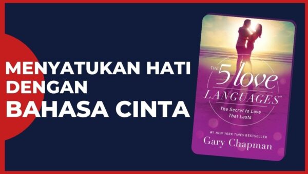 Cara Mengenali Bahasa Cinta dan Kasih Sayang (5 Love Languages - Gary Chapman)