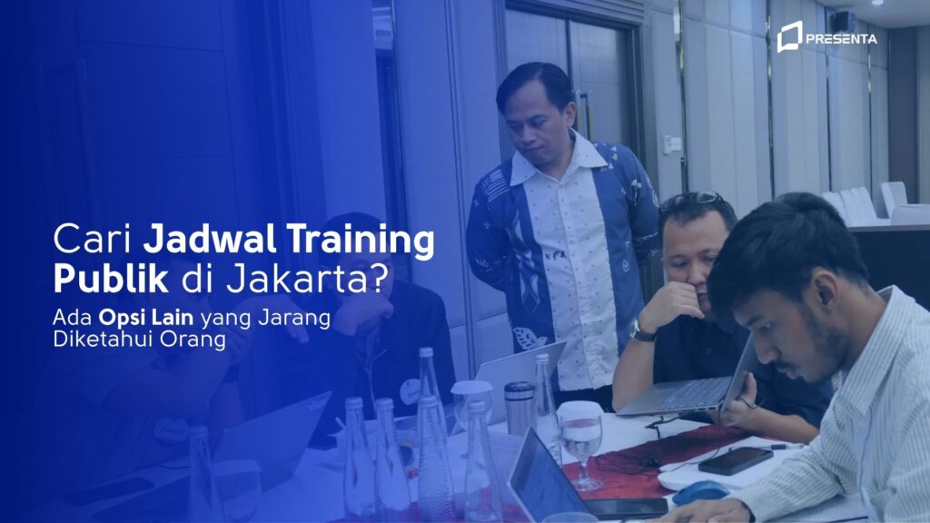 Cari Jadwal Training Publik di Jakarta Ada Opsi Lain yang Jarang Diketahui Orang