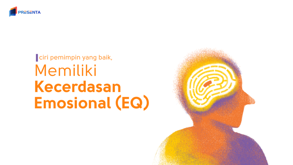 Ciri pemimpin yang baik, Memiliki Kecerdasan Emosional (EQ)