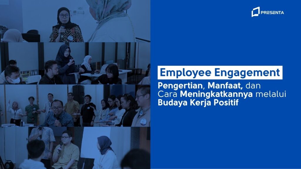 Employee Engagement: Pengertian, Manfaat, dan Cara Meningkatkannya melalui Budaya Kerja Positif 1 Employee Engagement_ Pengertian, Manfaat, dan Cara Meningkatkannya melalui Budaya Kerja Positif