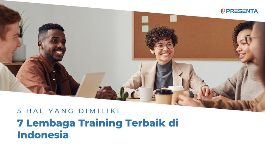 5 Hal Utama yang Dimiliki oleh 7 Lembaga Training Terbaik di Indonesia