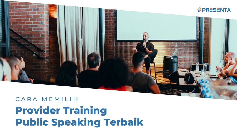 Cara Memilih Provider Training Public Speaking Terbaik