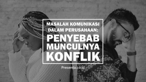 Masalah Komunikasi Dalam Perusahaan: Penyebab Munculnya Konflik 7