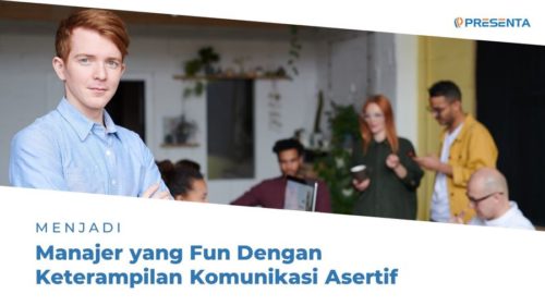 Menjadi Manajer yang Fun Dengan Keterampilan Komunikasi Asertif 11