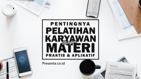 Pentingnya Pelatihan Karyawan dengan Materi yang Praktis & Aplikatif