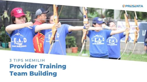 Bingung Pilih Provider Training Team Building? Tiga Hal Ini Bisa Membantu Anda 9