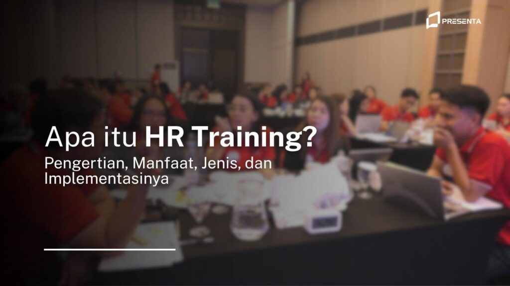 Apa itu HR Training? Pengertian, Manfaat, Jenis, dan Implementasinya 1 HR Foundation_ Definisi, Komponen, dan Implementasinya di Perusahaan