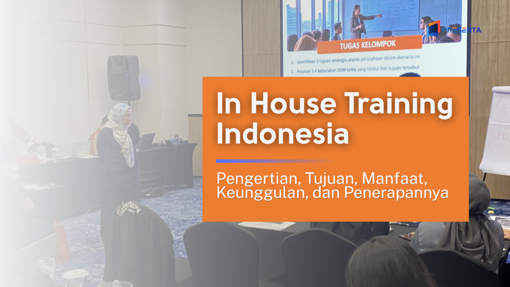 In House Training Indonesia_ Pengertian, Tujuan, Manfaat, Keunggulan, dan Penerapannya