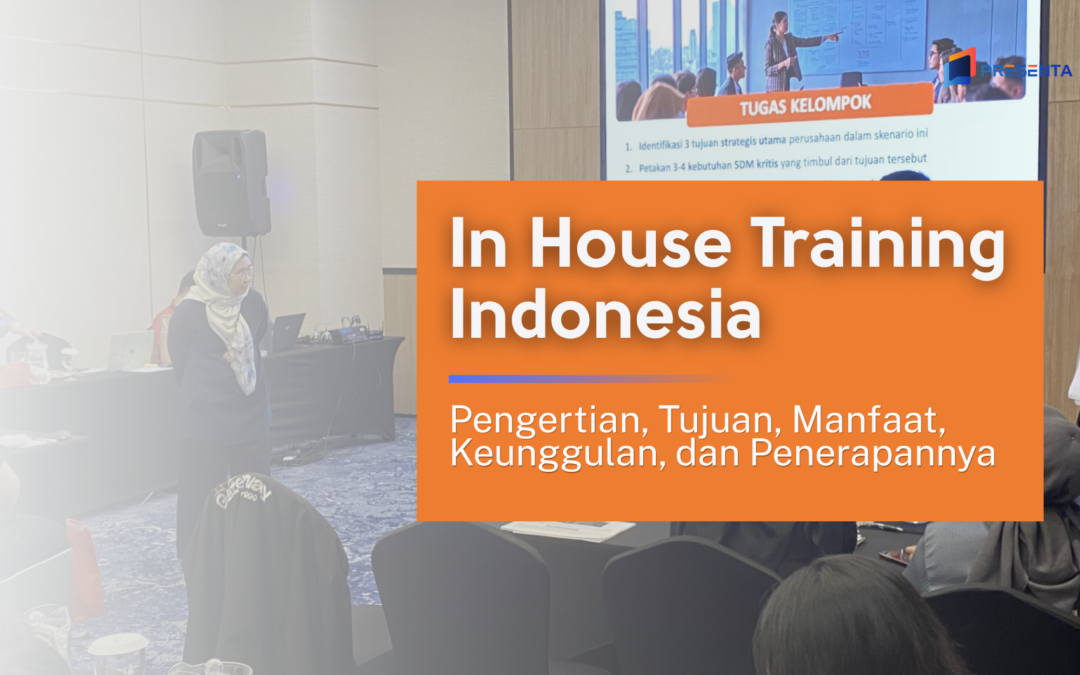 In House Training Indonesia: Pengertian, Tujuan, Manfaat, Keunggulan, dan Penerapannya