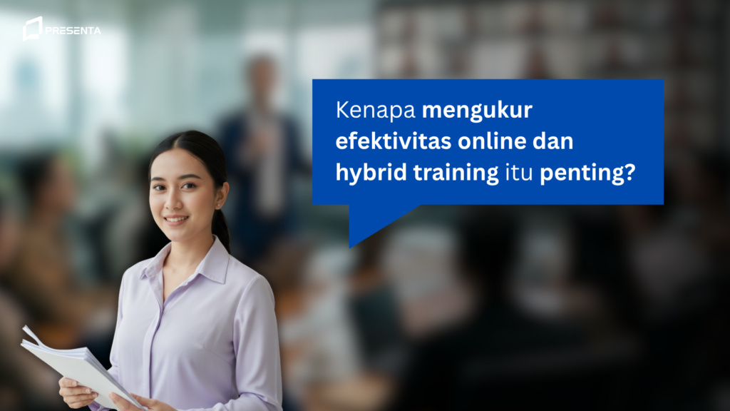 Kenapa mengukur efektivitas online dan hybrid training itu penting