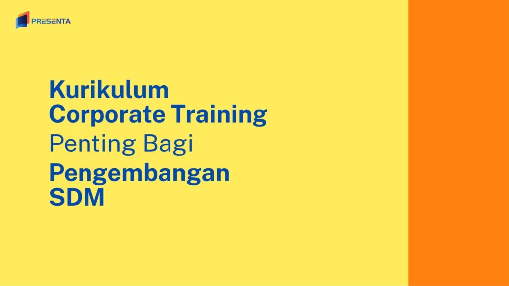 Cara Efektif Membuat Kurikulum Corporate Training yang Relevan dengan Kebutuhan Perusahaan 2