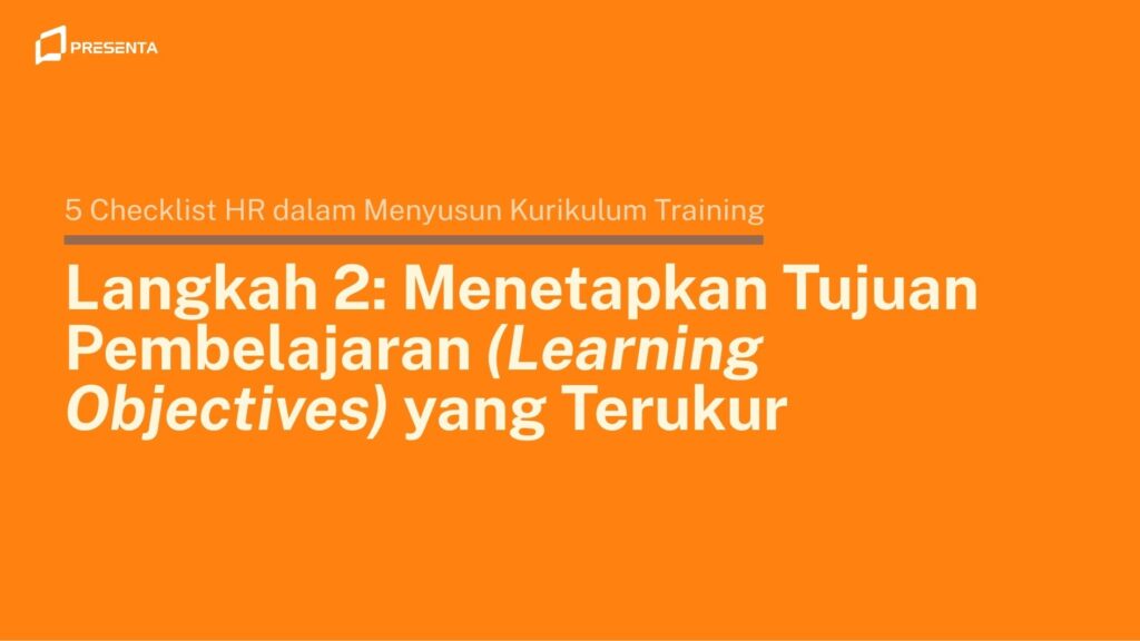 5 Checklist HR dalam Menyusun Kurikulum Training untuk Meningkatkan Kompetensi Karyawan 3 5 Checklist HR dalam Menyusun Kurikulum Training untuk Meningkatkan Kompetensi Karyawan 1
