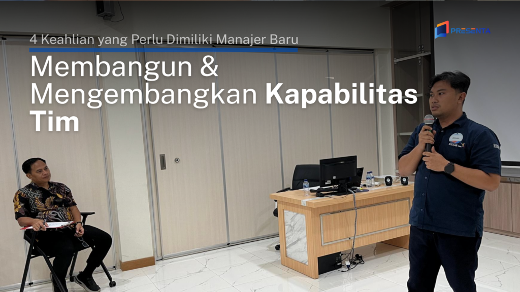 Membangun & Mengembangkan Kapabilitas Tim