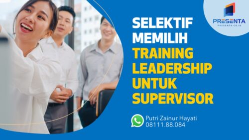 Selektif Memilih Training Leadership untuk Menghadapi Tantangan Supervisor 2025 1