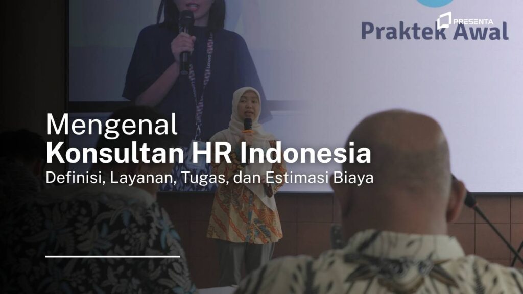 Mengenal Konsultan HR Indonesia_ Definisi, Layanan, Tugas, dan Estimasi Biayanya