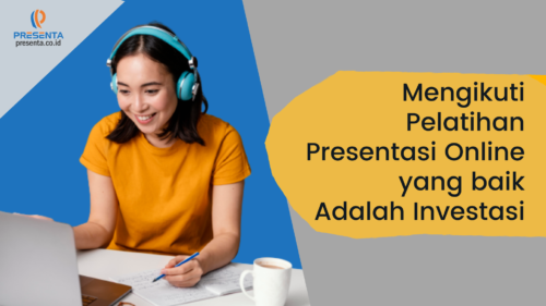 Mengikuti Pelatihan Presentasi Online yang Baik Adalah Investasi 5