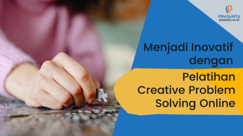 Menjadi Inovatif dengan Pelatihan Creative Problem Solving Online 7