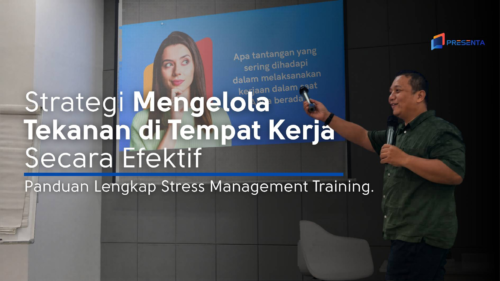 Panduan Lengkap Stress Management Training Strategi Mengelola Tekanan di Tempat Kerja Secara Efektif