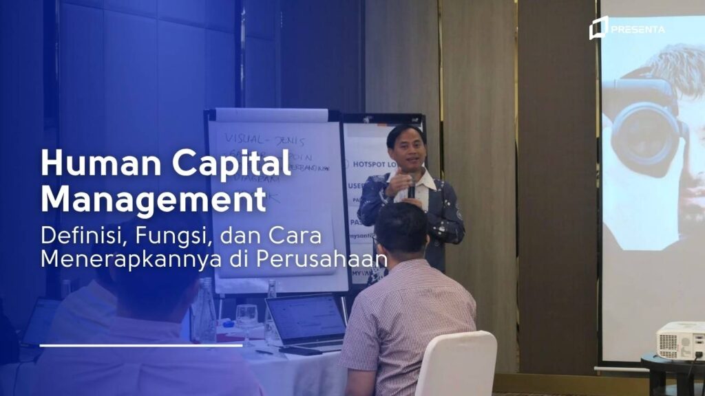 Human Capital Management Adalah: Definisi, Fungsi, dan Cara Menerapkannya di Perusahaan 1 Panduan Lengkap Menyusun Proposal Pelatihan yang Efektif untuk HR