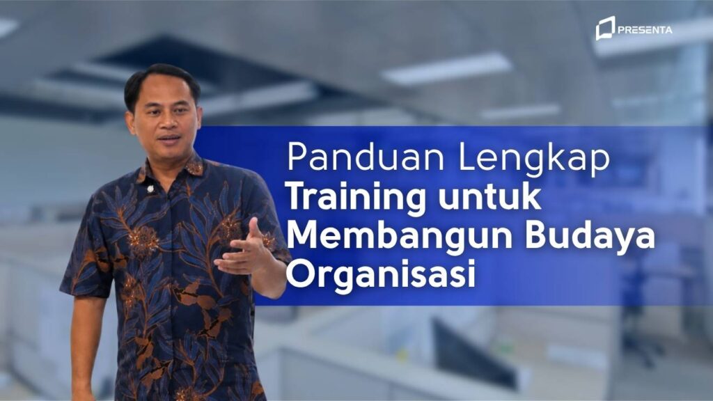 Panduan Lengkap Training untuk Membangun Budaya Organisasi