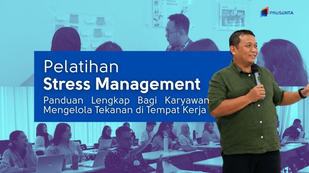 Pelatihan Stress Management_ Panduan Lengkap Bagi Karyawan Mengelola Tekanan di Tempat Kerja