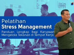 Pelatihan Stress Management: Panduan Lengkap Bagi Karyawan Mengelola Tekanan di Tempat Kerja
